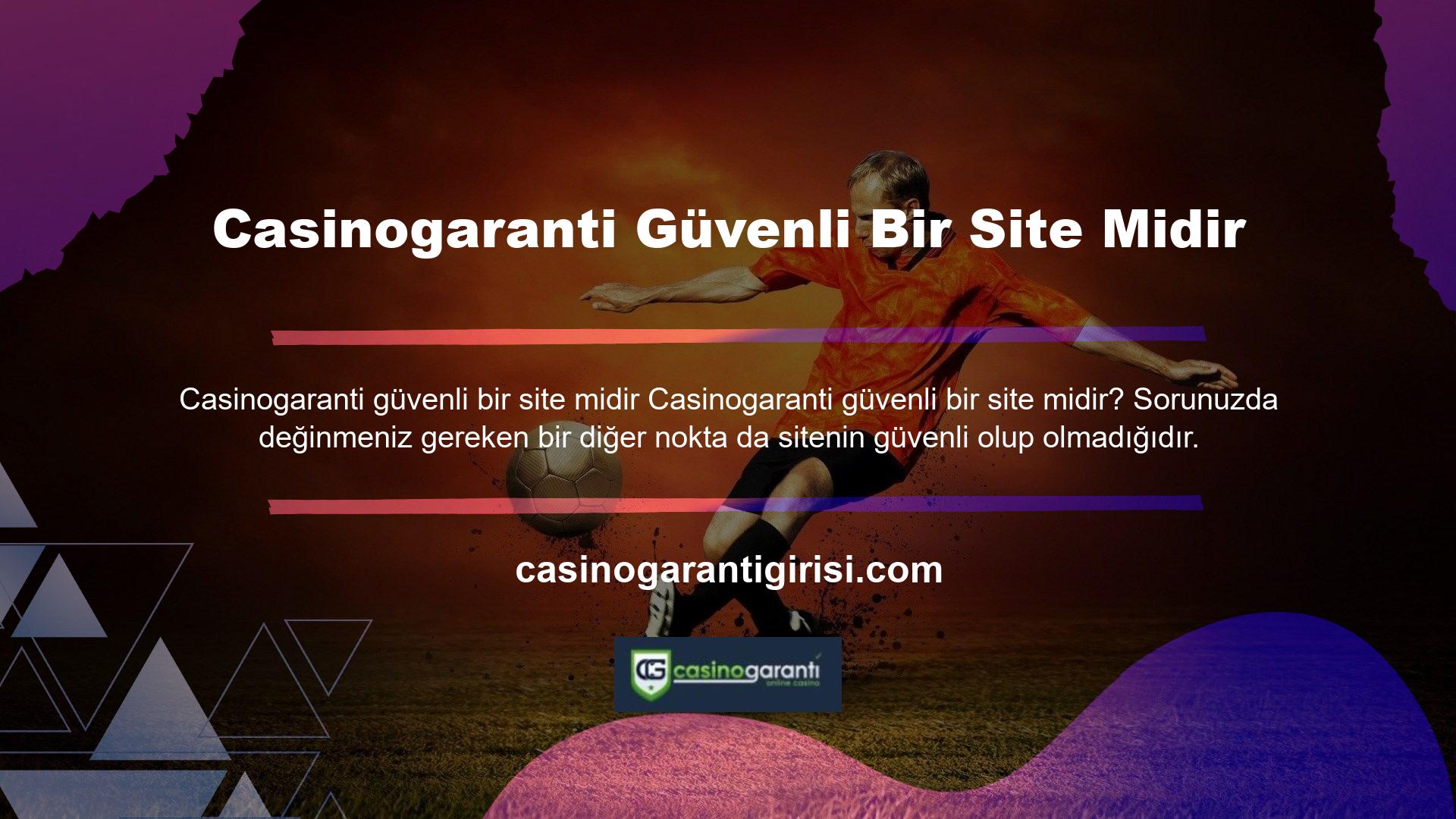 En popüler sitelerden biri olan Casinogaranti kesinlikle sağlam bir sitedir